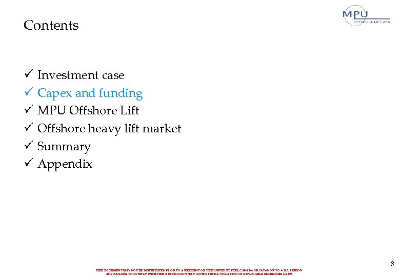 Contents ü ü ü Investment case Capex and funding MPU Offshore Lift Offshore heavy