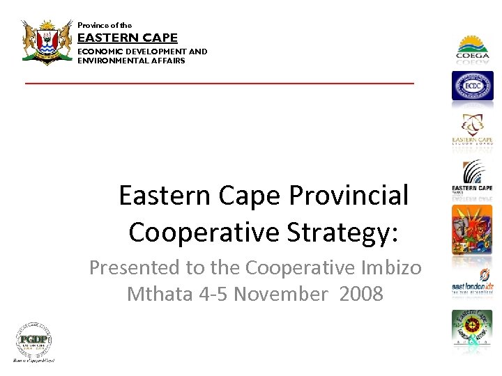 Province of the EASTERN CAPE ECONOMIC DEVELOPMENT AND ENVIRONMENTAL AFFAIRS Eastern Cape Provincial Cooperative