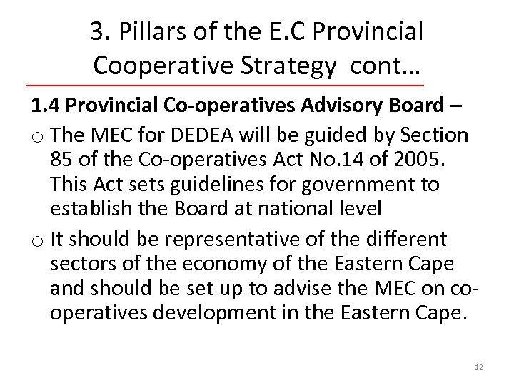 3. Pillars of the E. C Provincial Cooperative Strategy cont… 1. 4 Provincial Co-operatives