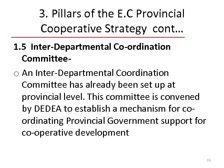 3. Pillars of the E. C Provincial Cooperative Strategy cont… 1. 5 Inter-Departmental Co-ordination
