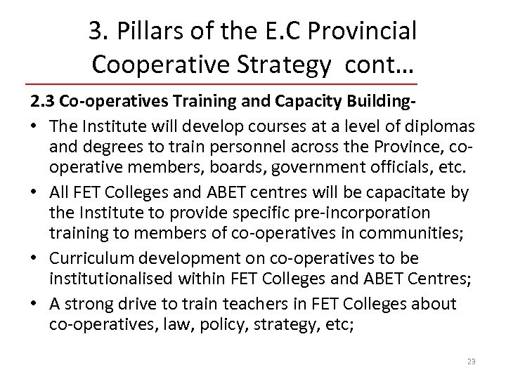 3. Pillars of the E. C Provincial Cooperative Strategy cont… 2. 3 Co-operatives Training