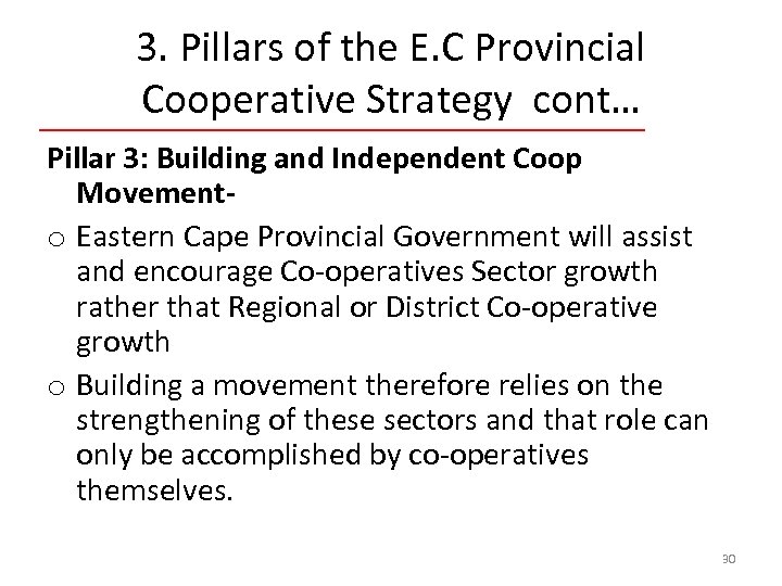 3. Pillars of the E. C Provincial Cooperative Strategy cont… Pillar 3: Building and