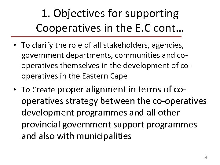1. Objectives for supporting Cooperatives in the E. C cont… • To clarify the