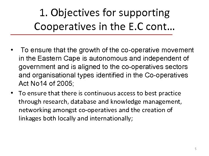 1. Objectives for supporting Cooperatives in the E. C cont… • To ensure that
