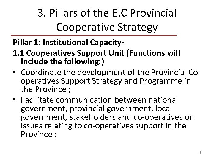 3. Pillars of the E. C Provincial Cooperative Strategy Pillar 1: Institutional Capacity 1.