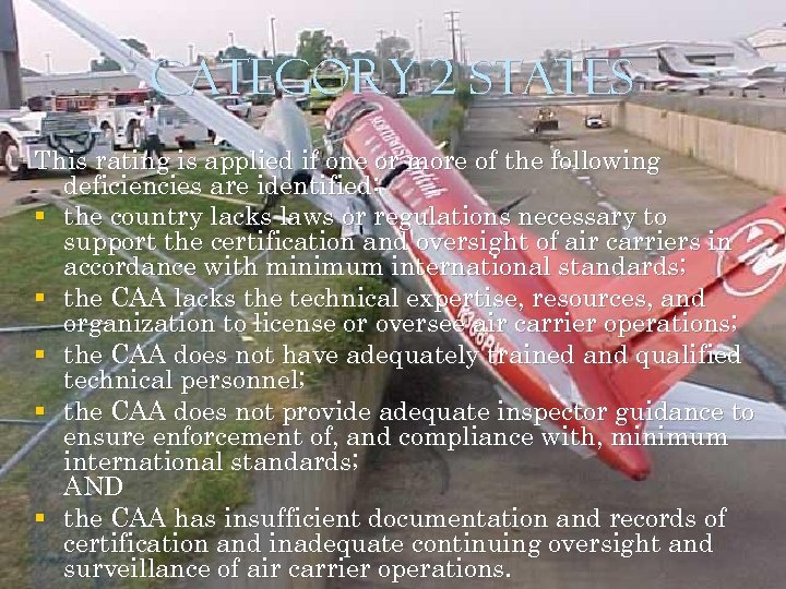 Category 2 States This rating is applied if one or more of the following