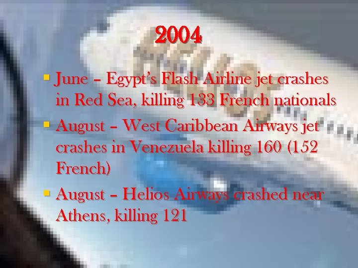 2004 § June – Egypt’s Flash Airline jet crashes in Red Sea, killing 133