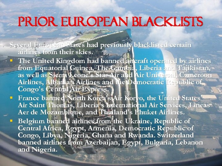 Prior European Blacklists Several European States had previously blacklisted certain airlines from their skies.