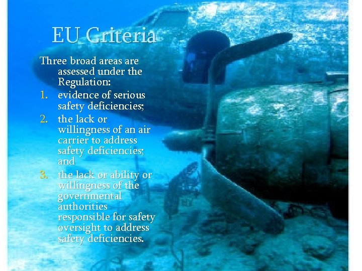 EU Criteria Three broad areas are assessed under the Regulation: 1. evidence of serious