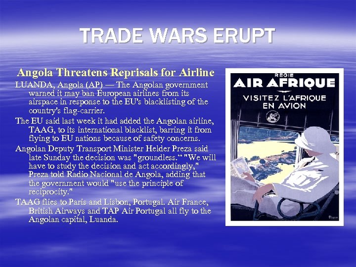 TRADE WARS ERUPT Angola Threatens Reprisals for Airline LUANDA, Angola (AP) — The Angolan