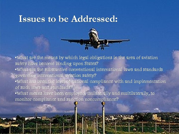 Issues to be Addressed: • What are the means by which legal obligations in