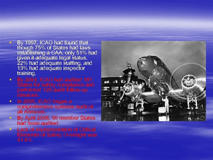 § By 1997, ICAO had found that though 75% of States had laws establishing