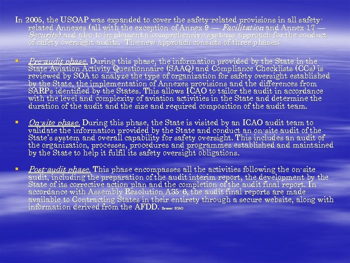 In 2005, the USOAP was expanded to cover the safety-related provisions in all safetyrelated