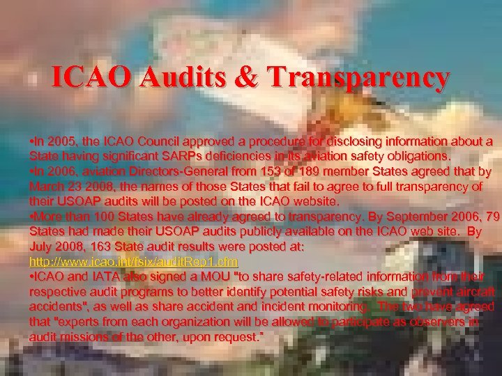 ICAO Audits & Transparency • In 2005, the ICAO Council approved a procedure for