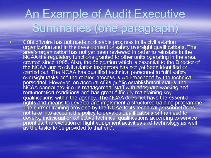 An Example of Audit Executive Summaries (one paragraph) § Côte d’Ivoire has not made