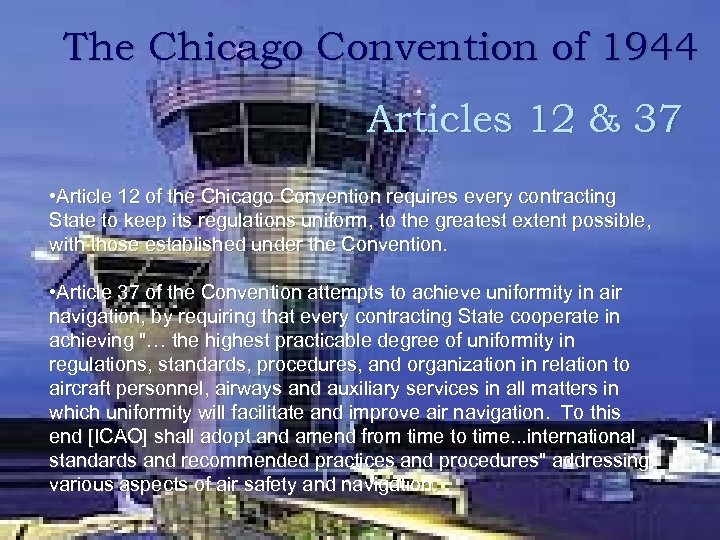 The Chicago Convention of 1944 Articles 12 & 37 • Article 12 of the