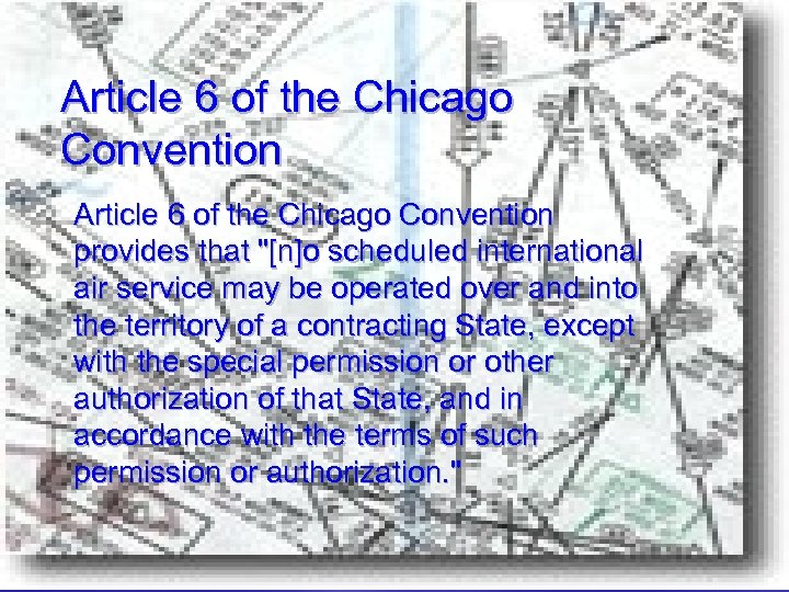 Article 6 of the Chicago Convention provides that "[n]o scheduled international air service may