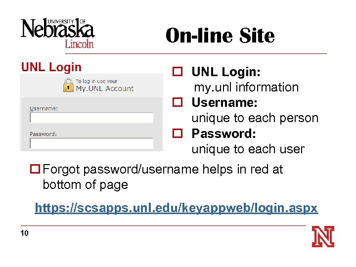 On-line Site o UNL Login: my. unl information o Username: unique to each person