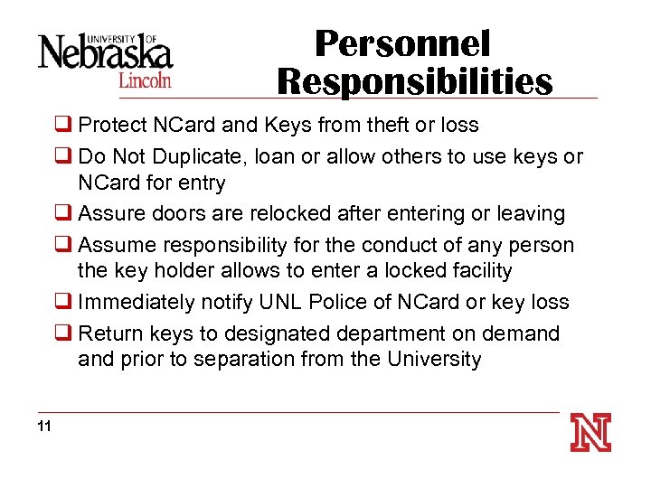 Personnel Responsibilities q Protect NCard and Keys from theft or loss q Do Not