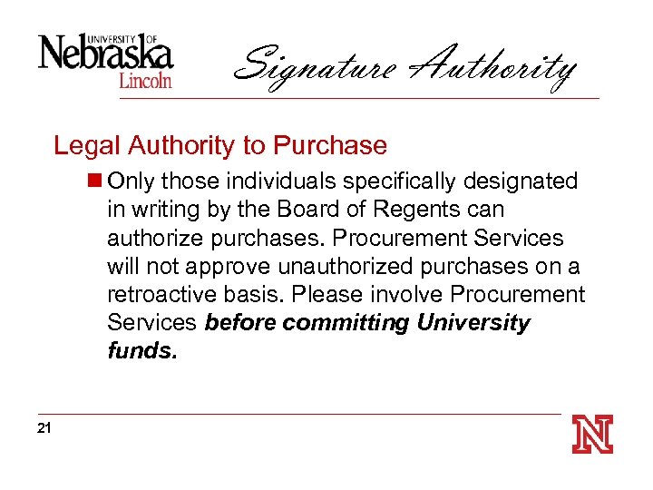 Signature Authority Legal Authority to Purchase n Only those individuals specifically designated in writing