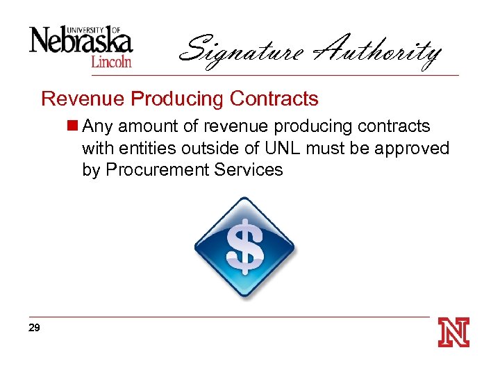 Signature Authority Revenue Producing Contracts n Any amount of revenue producing contracts with entities