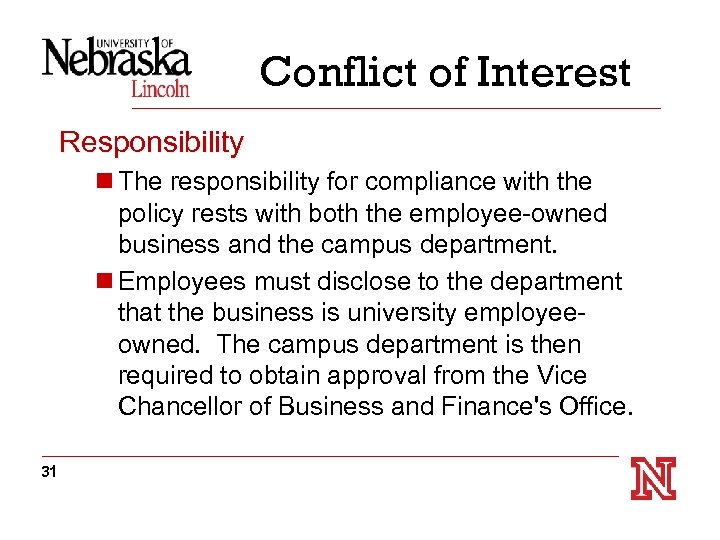 Conflict of Interest Responsibility n The responsibility for compliance with the policy rests with