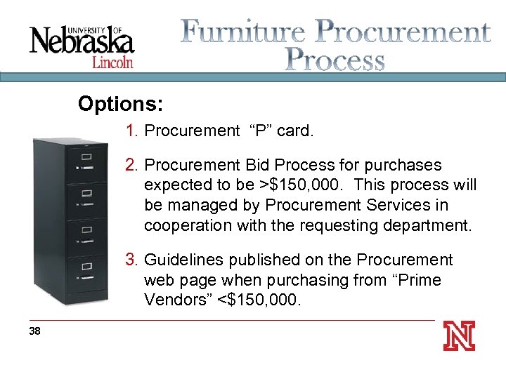 Options: 1. Procurement “P” card. 2. Procurement Bid Process for purchases expected to be