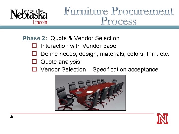 Phase 2: Quote & Vendor Selection o Interaction with Vendor base o Define needs,