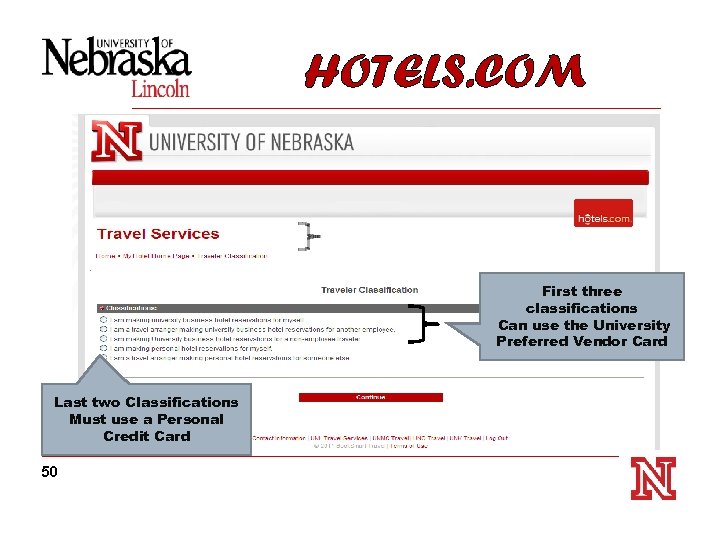 HOTELS. COM First three classifications Can use the University Preferred Vendor Card Last two