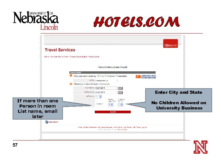 HOTELS. COM Enter City and State If more than one Person in room List
