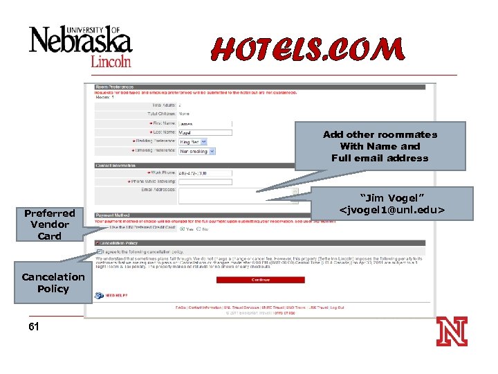 HOTELS. COM Add other roommates With Name and Full email address Preferred Vendor Card