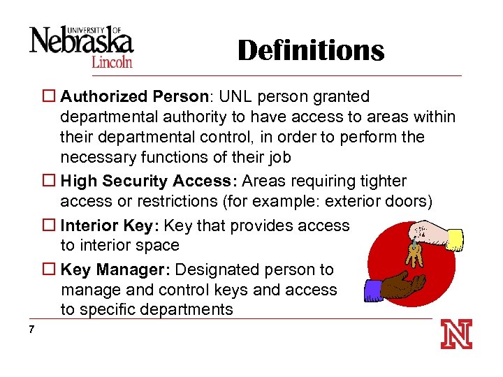 Definitions o Authorized Person: UNL person granted Person departmental authority to have access to