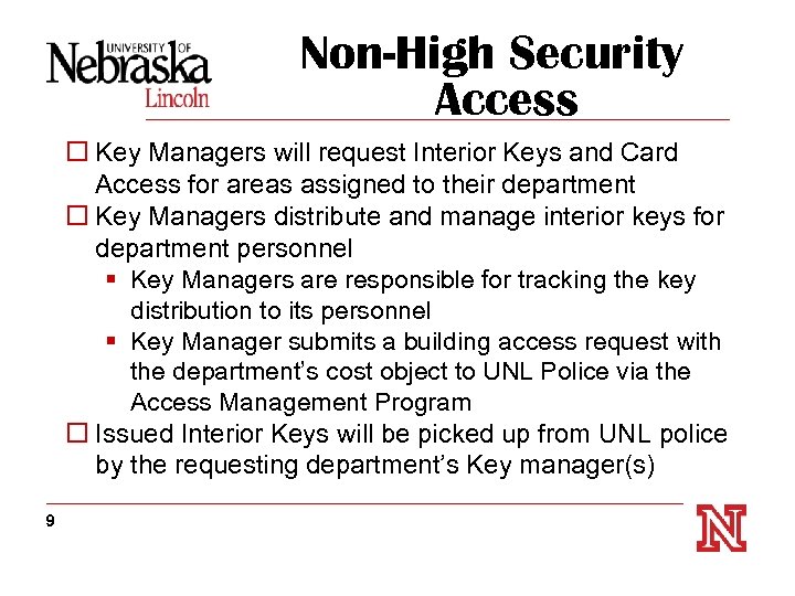 Non-High Security Access o Key Managers will request Interior Keys and Card Access for