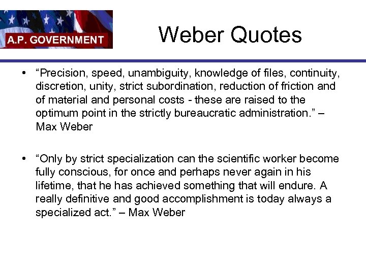 Weber Quotes • “Precision, speed, unambiguity, knowledge of files, continuity, discretion, unity, strict subordination,