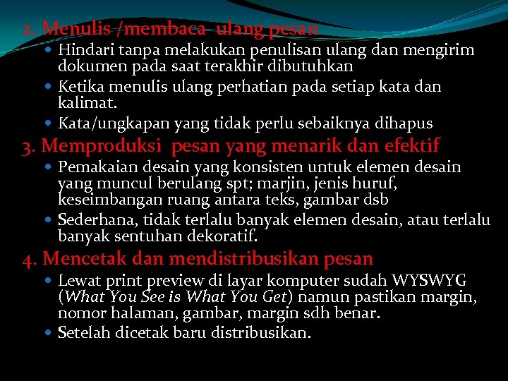 2. Menulis /membaca ulang pesan Hindari tanpa melakukan penulisan ulang dan mengirim dokumen pada