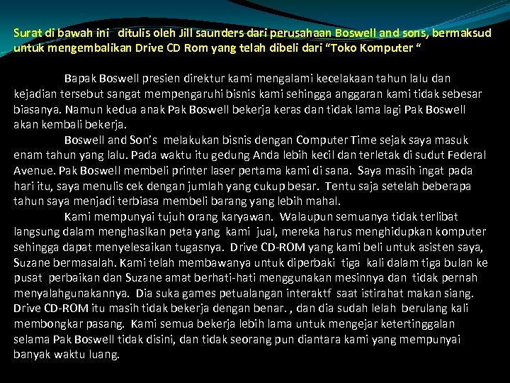 Surat di bawah ini ditulis oleh Jill saunders dari perusahaan Boswell and sons, bermaksud