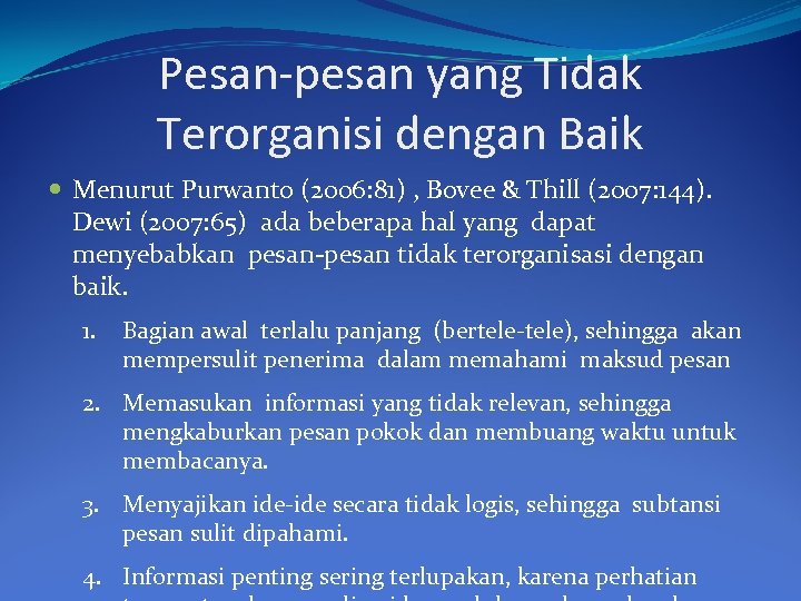 Pesan-pesan yang Tidak Terorganisi dengan Baik Menurut Purwanto (2006: 81) , Bovee & Thill