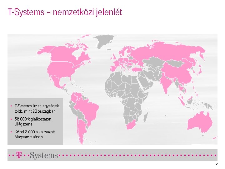 T-Systems – nemzetközi jelenlét § T-Systems üzleti egységek több, mint 20 országban § 56