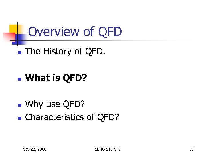 Overview of QFD n The History of QFD. n What is QFD? n n