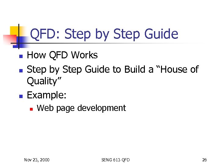 QFD: Step by Step Guide n n n How QFD Works Step by Step