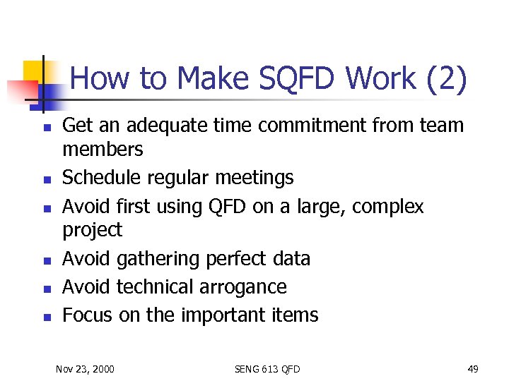 How to Make SQFD Work (2) n n n Get an adequate time commitment