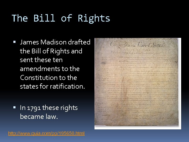 The Bill of Rights James Madison drafted the Bill of Rights and sent these