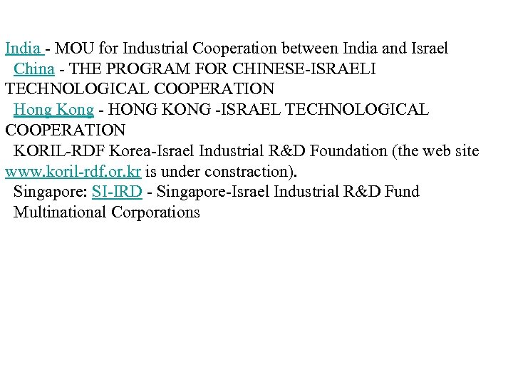 India - MOU for Industrial Cooperation between India and Israel China - THE PROGRAM