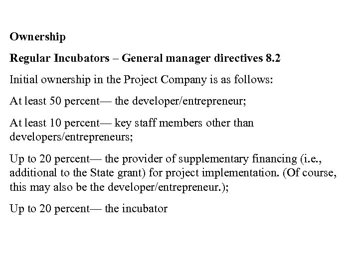 Ownership Regular Incubators – General manager directives 8. 2 Initial ownership in the Project