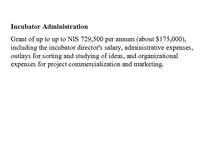 Incubator Administration Grant of up to NIS 729, 500 per annum (about $175, 000),