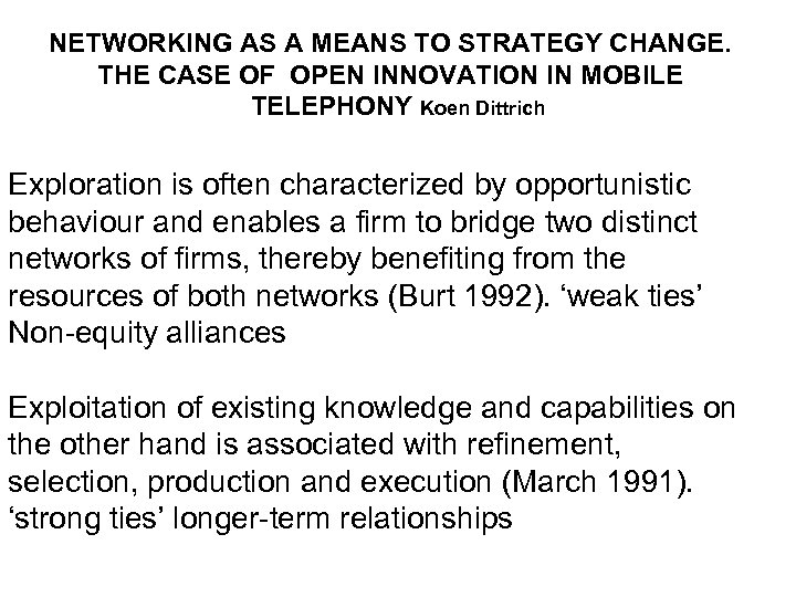 NETWORKING AS A MEANS TO STRATEGY CHANGE. THE CASE OF OPEN INNOVATION IN MOBILE