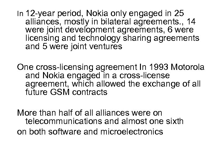 In 12 -year period, Nokia only engaged in 25 alliances, mostly in bilateral agreements.