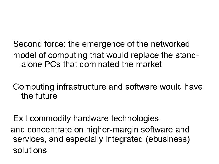 Second force: the emergence of the networked model of computing that would replace the