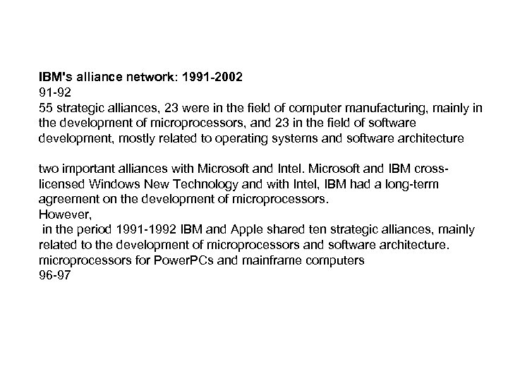 IBM's alliance network: 1991 -2002 91 -92 55 strategic alliances, 23 were in the