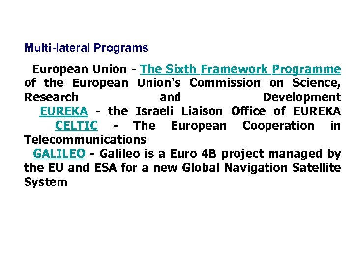 Multi-lateral Programs European Union - The Sixth Framework Programme of the European Union's Commission